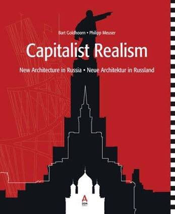 CAPITALIST REALISM: New Architecture In Russia – HARDCOVER: The Art ...