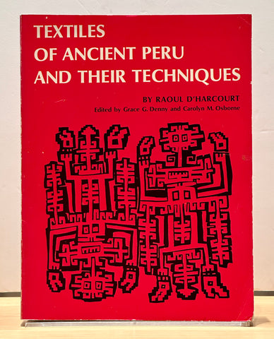 Textiles of Ancient Peru and Their Techniques by Raoul D' Harcourt