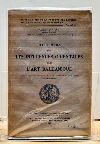 Recherches sur Les Influences Orientales Dans L'art Balkanique by André Grabar