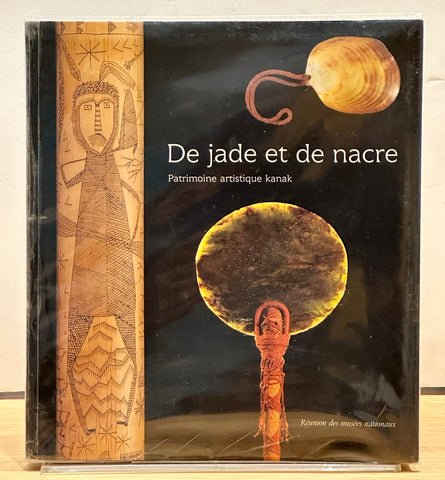 De jade et de nacre: Patrimoine artistique kanak