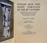 English Blue & White Porcelain of the 18th Century by Stanley W. Fisher