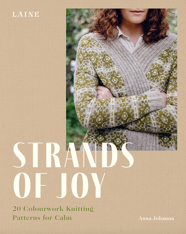 Strands of Joy: 20 Colourwork Knitting Patterns for Calm